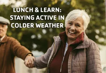 Lunch & Learn: Staying Active in Colder Weather, Holding Hands