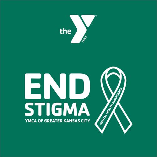 Green/teal background with Mental Health Awareness Ribbon. Text: "End Stigma. YMCA of Greater Kansas City"