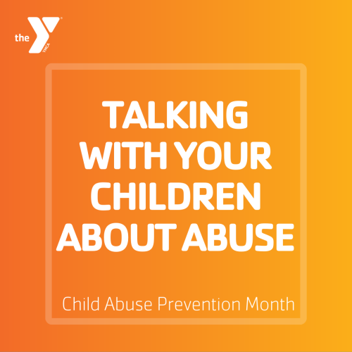 Orange graphic with text: "talking with your children about abuse, child abuse prevention month"
