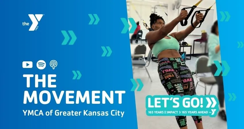 The Movement. YMCA of Greater Kansas City. Let's Go! 165 Years of Impact. 165 Years Ahead. Y logo. Photo of Juvonda Whitney in TRX group exercise class.