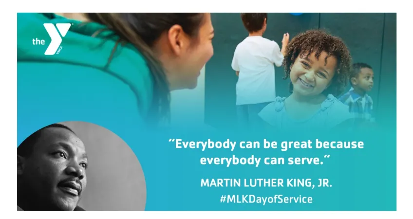 Y Logo. "Everybody can be great because everybody can serve." Martin Luther King, Jr. #MLKDayofService Color photo of adult helping a child. Overlay photo of face of Dr. Martin Luther King, Jr.