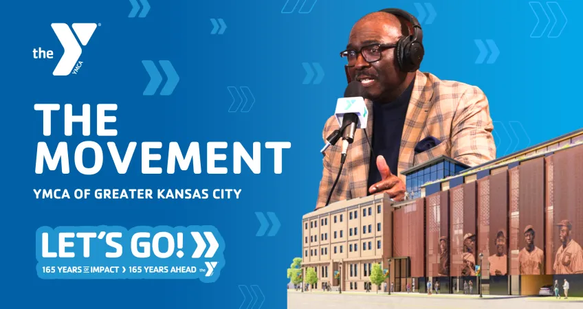 The Y logo. The Movement. YMCA of Greater Kansas City. Let's Go! 165 Years of Impact, 165 Years Ahead. Photo of Bob Kendrick and the Buck O'Neil Education Center renovation project in a blue background with blue chevrons.