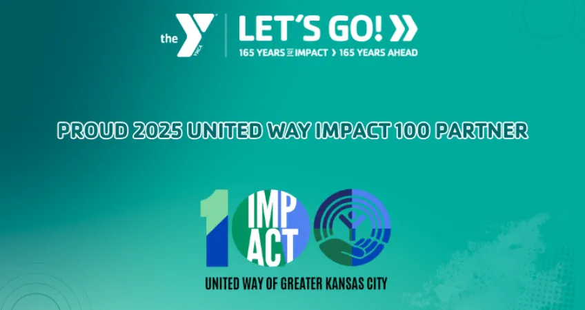 Proud 2025 United Way Impact 100 Partner. Impact 100 graphic including United Way logo. United Way of Greater Kansas City. Y logo. Let's Go! 165 Years of Impact. 165 Years Ahead.