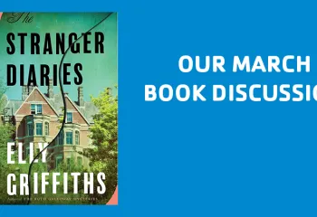 Our March Book Discussion: Stranger Diaries by Elly Griffiths