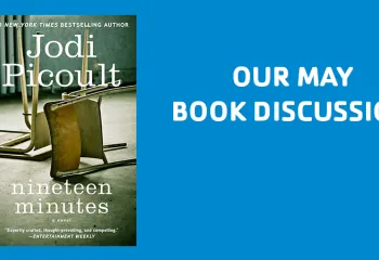 Our May Book Discussion: Nineteen Minutes by Jodi Picoult