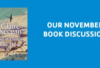 Our November Book Discussion: Small Things Like These, Claire Keegan