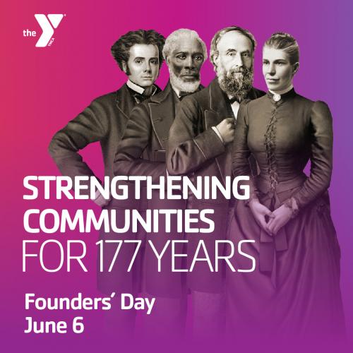 STRENGTHENING COMMUNITIES FOR OVER 175 YEARS. Founder's Day is June 6.