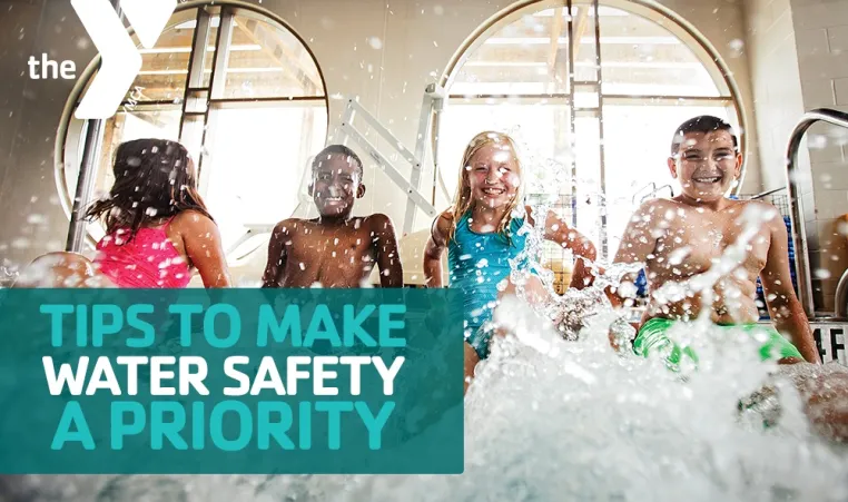 Y Graphic with text "Tips to Make Water Safety a Priority" and a background children sitting on the pool edge splashing water.